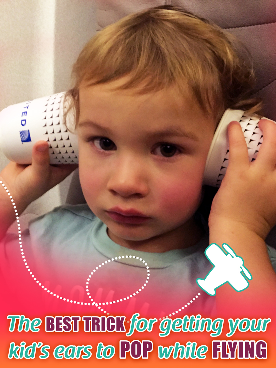 skuespillerinde Husk beundre The best trick for getting your kid's ears to pop while flying - Nourishing  Little Souls