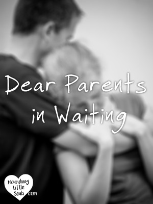 Dear Parents in Waiting