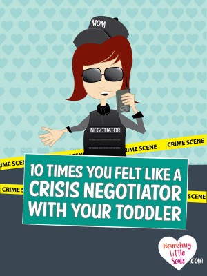 Hahaha! If you have a toddler this is a MUST READ. 10 times you felt EXACTLY like a crisis negotiator with your toddler