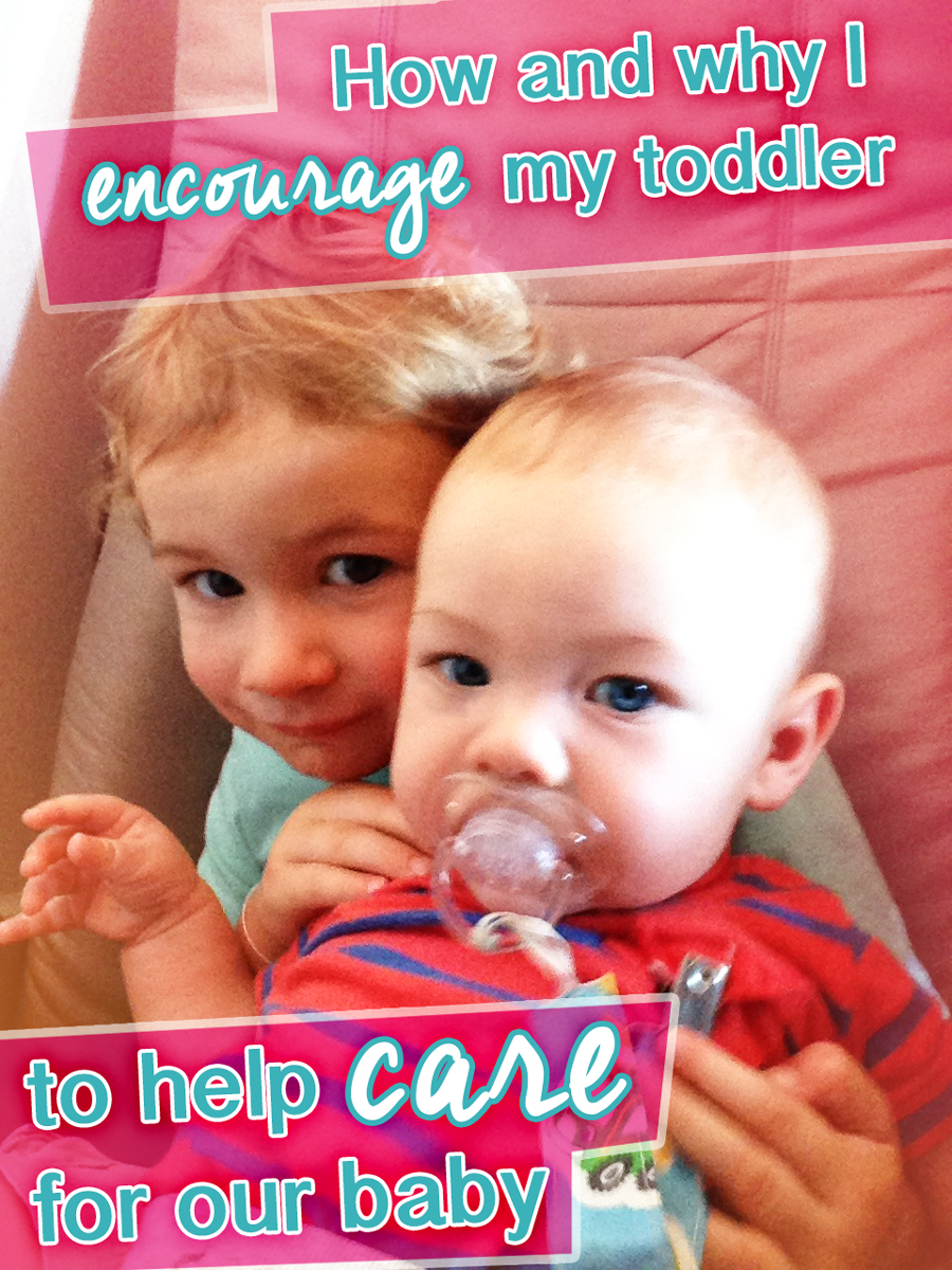 How and why I encourage my toddler to help with our baby