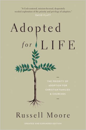 Adopted for Life by Russell Moore