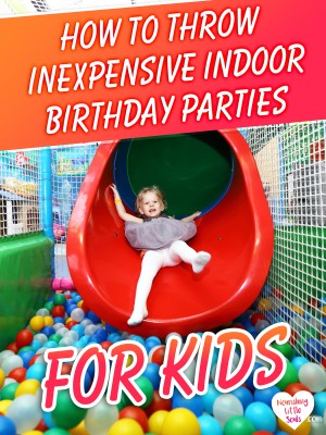 GREAT tips for throwing an indoor birthday party on the cheap!