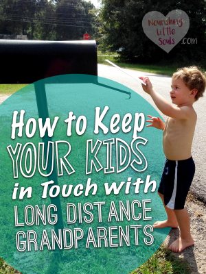 Four tips to keep your young kids in touch with long distance grandparents!